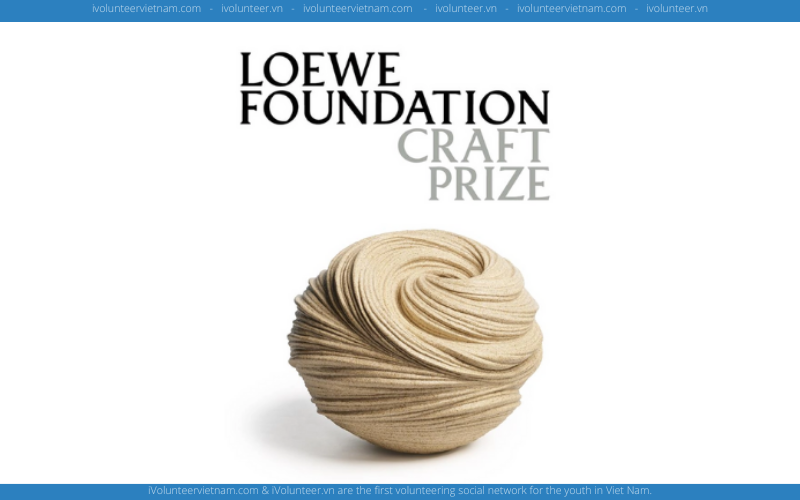 Cuộc Thi Thủ Công LOEWE FOUNDATION 2022 Cùng Cơ Hội Nhận 50,000 Euros