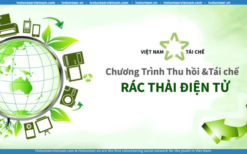 Dự Án “Việt Nam Tái Chế” Mở Đơn Tuyển Cộng Tác Viên Khu Vực Hà Nội Và Thành Phố Hồ Chí Minh