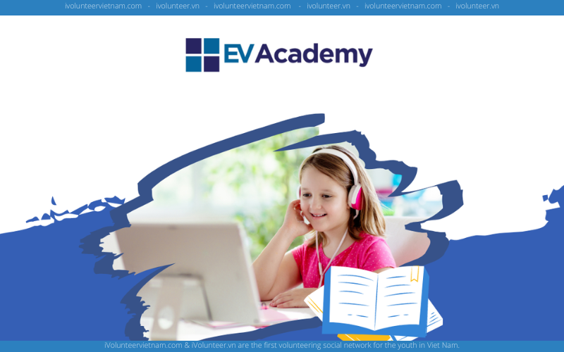 Tổ Chức Giáo Dục EV Academy - UK Tuyển Dụng Tình Nguyện Viên Trợ Giảng Tiếng Anh PartTime 2022