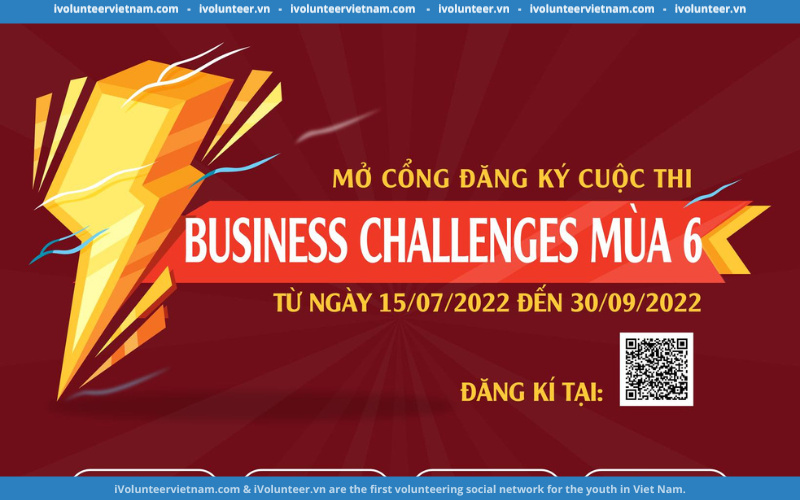 Cuộc Thi Thách Thức Kinh Doanh - Business Challenges Mùa 6 Chính Thức Nhận Hồ Sơ Đăng Ký Dự Thi