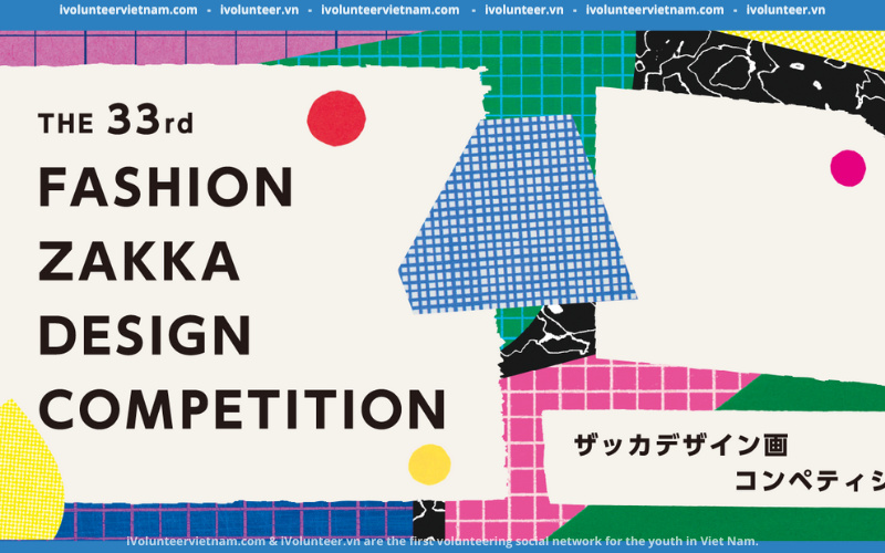 Cuộc Thi Thiết Kế Thời Trang ZAKKA Lần Thứ 33 Năm 2022 Cùng Với Tổng Giá Trị Giải Thưởng Lên Đến 750,000JPY