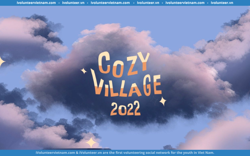 Dự Án Cozy Village Chính Thức Mở Đơn Tuyển Tình Nguyện Viên