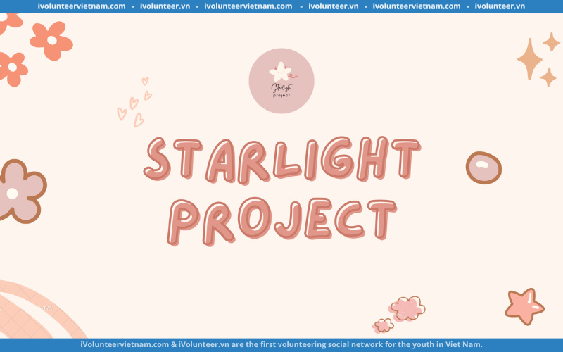 Dự Án Phi Lợi Nhuận Về Giáo Dục Starlight Project Tuyển Đại Sứ Truyền Thông Gen 1