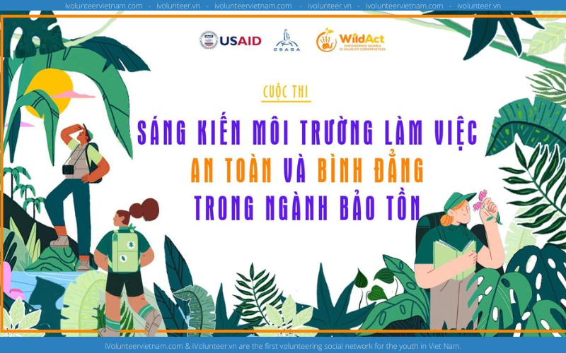 Cuộc Thi Sáng Kiến Môi Trường Làm Việc An Toàn Và Bình Đẳng Trong Ngành Bảo Tồn