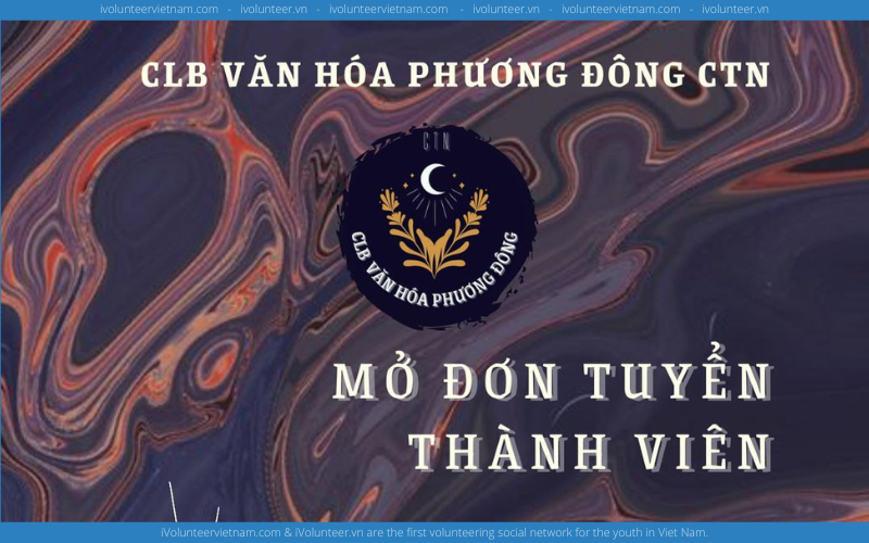 Câu Lạc Bộ Văn Hóa Phương Đông Mở Đơn Tuyển Thành Viên Gen 2