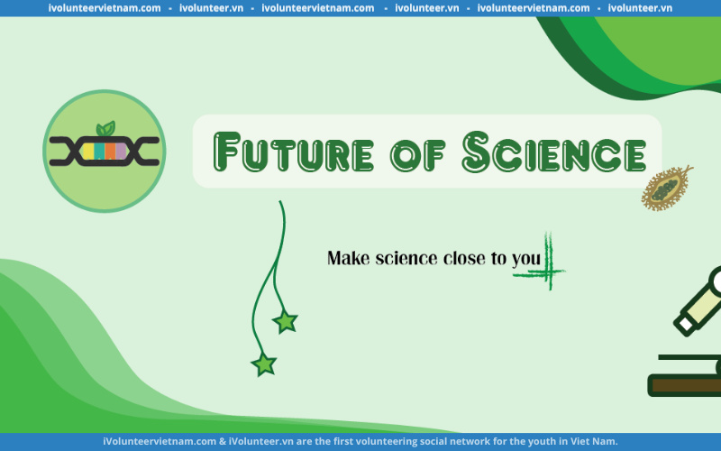 Dự Án Khoa Học Future Of Science Mở Đơn Tuyển Thành Viên