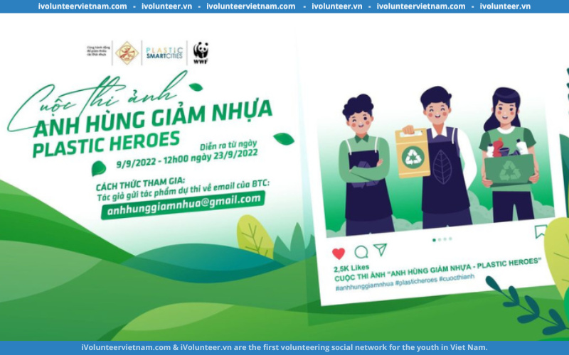 Rinh Ngay Giải Thưởng Trị Giá 2 Triệu Đồng Khi Tham Gia Cuộc Thi Ảnh “Anh Hùng Giảm Nhựa” (Plastic Heroes) 2022