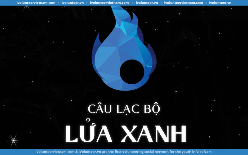 Câu Lạc Bộ Kỹ Năng Lửa Xanh Tuyển Thành Viên 2022