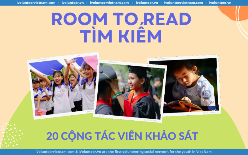 Tổ Chức Giáo Dục Room To Read Viet Nam Tuyển Cộng Tác Viên Tham Gia Khảo Sát Dự Án Tại Tỉnh Tuyên Quang