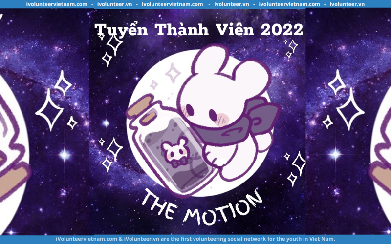 Dự Án Về Truyện Tranh Và Hoạt Hình The Motion Chính Thức Mở Đơn Tuyển Thành Viên 2022