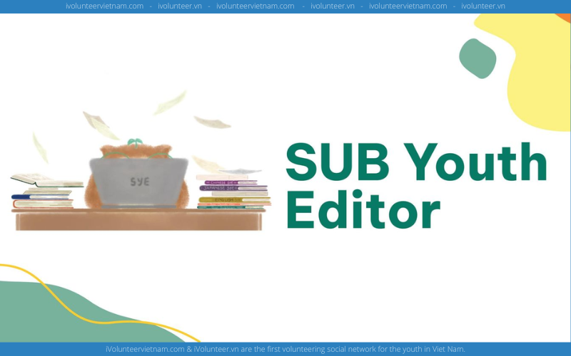 Dự Án Về Ngôn Ngữ Và Dịch Thuật SUB Youth Editor Mở Đơn Chiêu Mộ Đặc Vụ Thế Hệ Thứ 5