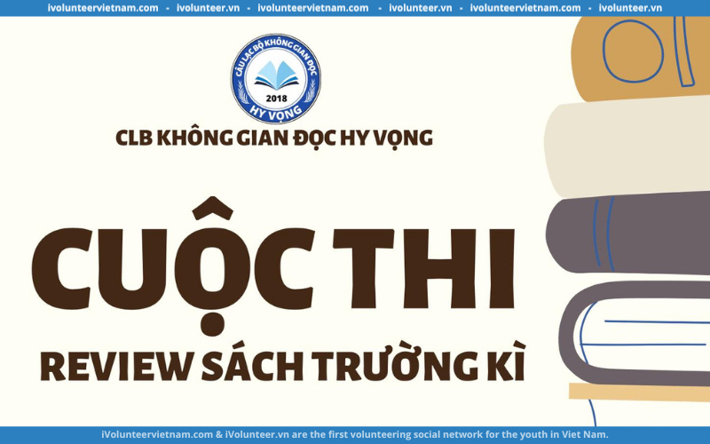 Cuộc Thi “Viết Review Sách Thường Kỳ” Do Câu Lạc Bộ Không Gian Đọc Hy Vọng Tổ Chức