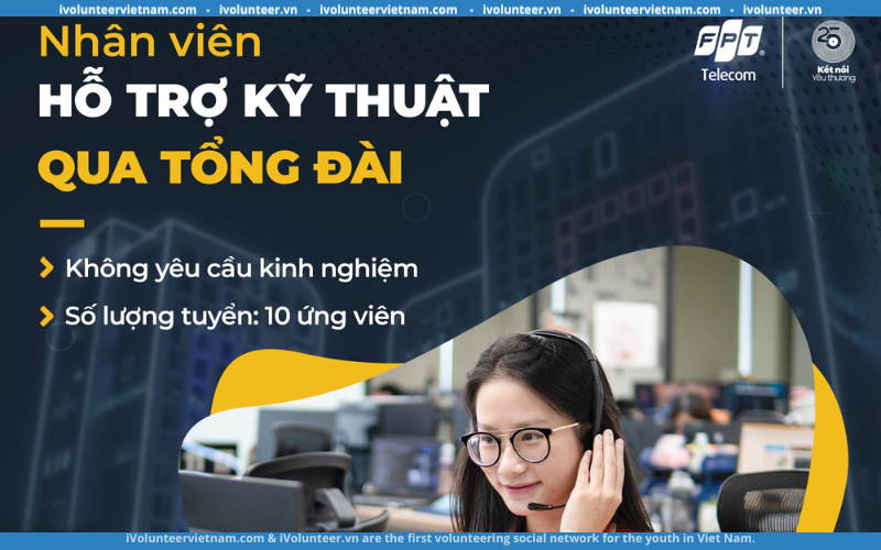 FPT Telecom Tuyển Dụng Nhân Viên Hỗ Trợ Kỹ Thuật Qua Tổng Đài