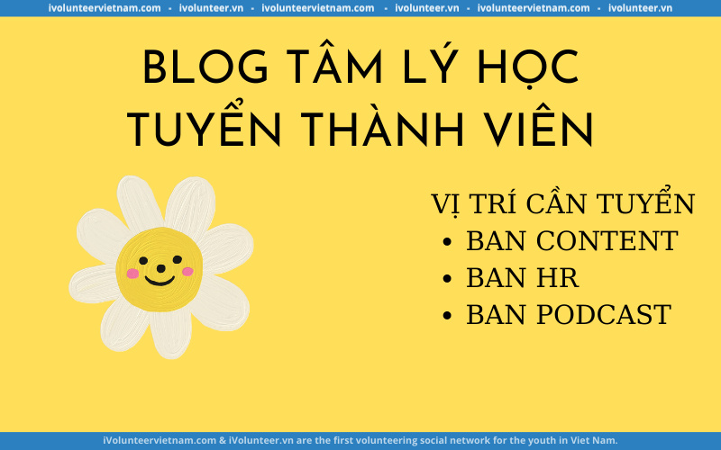 Blog Tâm Lý Học Chính Thức Mở Đơn Tuyển Thành Viên 2022