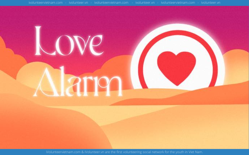 Dự Án Từ Thiện Love Alarm Mở Đơn Tuyển Thành Viên Ban Tổ Chức Mùa Đầu Tiên