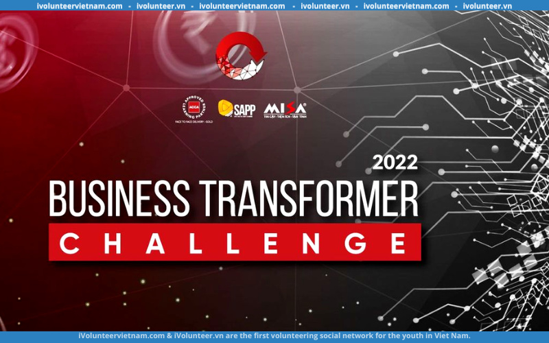 Cuộc Thi Business Transformer Challenge 2022 - By ACCA, SAPP & MISA Chính Thức Mở Đơn Đăng Ký