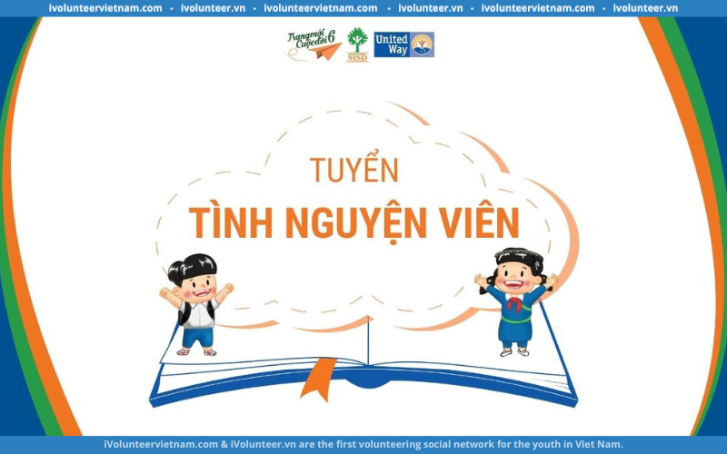 Tổ Chức Phi Lợi Nhuận MSD United Way Vietnam Tuyển Tình Nguyện Viên Chiến Dịch Trang Mới Cuộc Đời Lần 6