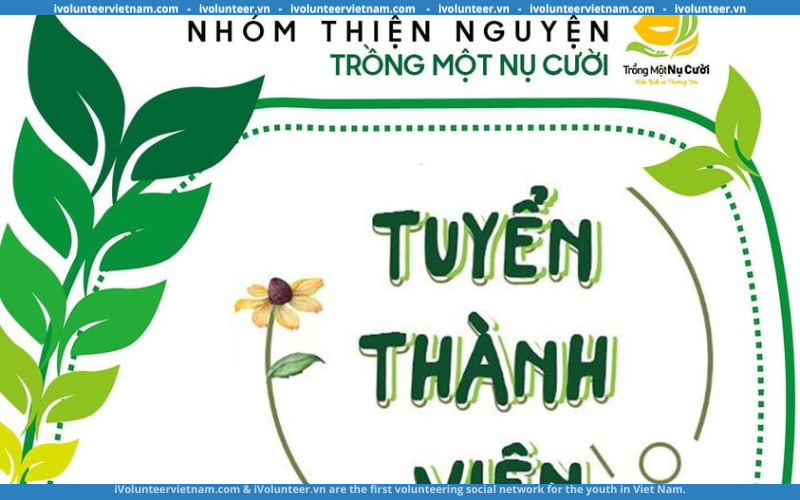 Nhóm Thiện Nguyện Trồng Một Nụ Cười Tuyển Thành Viên 2022