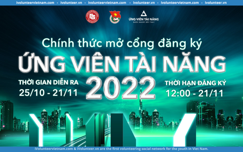 Cuộc Thi Ứng Viên Tài Năng 2022 Chính Thức Mở Cổng Đăng Ký 