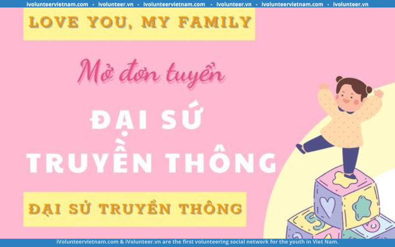 Dự Án Về Tình Cảm Gia Đình Love You, My Family Mở Đơn Tuyển Đại Sứ Truyền Thông