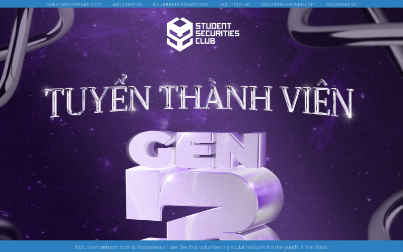 Câu Lạc Bộ Chứng Khoán Sinh Viên Student Securities Club SSC Tuyển Thành Viên Gen 13