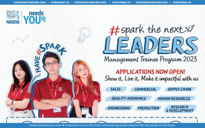 Chương Trình Quản Trị Viên Tập Sự Nestlé - Nestlé Spark The Next Leaders Program 2023 Chính Thức Khởi Động