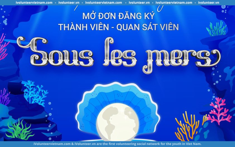 Sous Les Mers - Galileo Society Mở Đơn Tuyển Thành Viên, Quan Sát Viên Năm Học 2022 - 2023