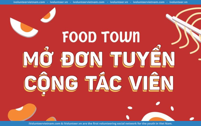 Dự Án Food Town Mở Đơn Tuyển Cộng Tác Viên