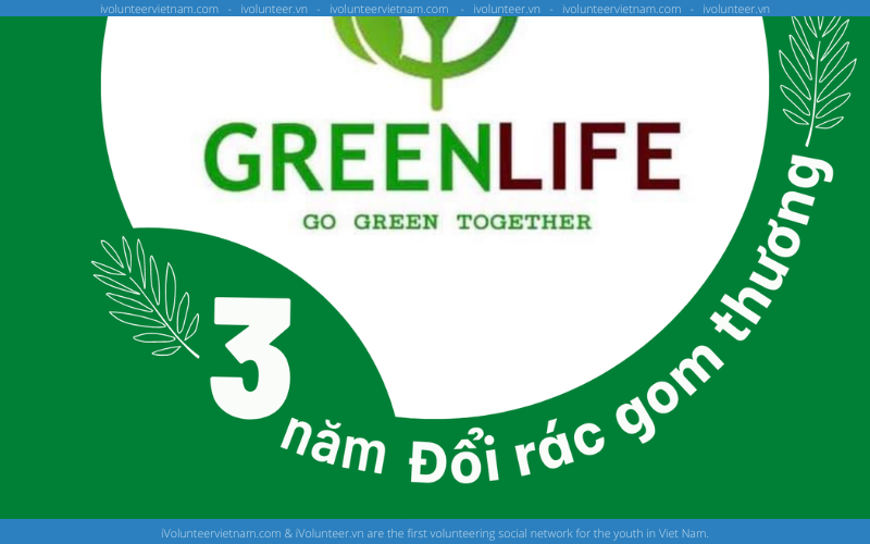 Dự Án Green Life Mở Đơn Tuyển Thành Viên