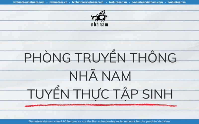 Phòng Truyền Thông Nhã Nam Tuyển Thực Tập Sinh