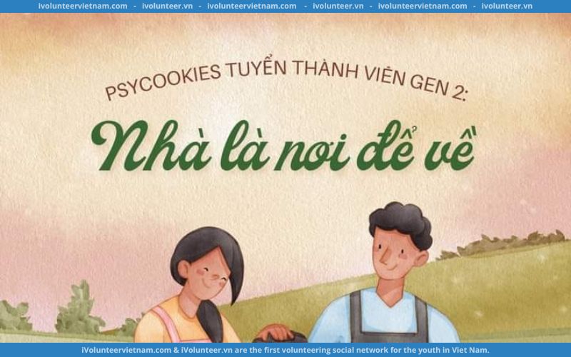 Psycookies Tuyển Thành Viên Gen 2 - Nhà Là Nơi Để Về