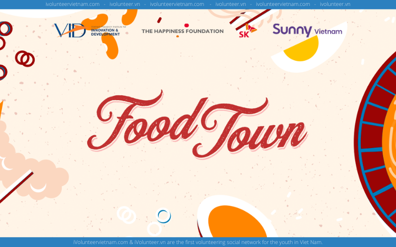 Dự Án Xã Hội Food Town Gia Hạn Đơn Tuyển Cộng Tác Viên