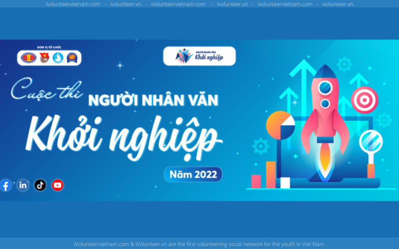 Phát Động Cuộc Thi Người Nhân Văn Khởi Nghiệp Mùa Hai Năm 2022 