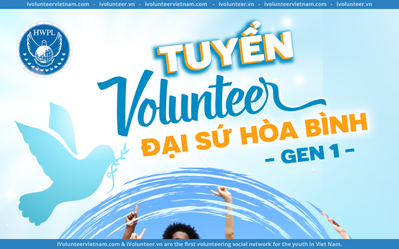 Tổ Chức Phi Chính Phủ Quốc Tế Về Hòa Bình HWPL Tuyển Đại Sứ Hòa Bình Gen 1