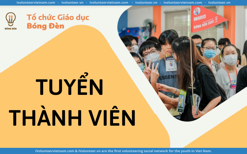 Tổ Chức Giáo Dục Phi Lợi Nhuận Bóng Đèn Tuyển Thành Viên 2022