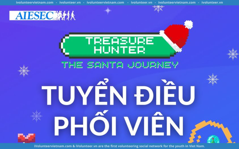 Sự Kiện Trại Đồng Treasure Hunter Winter Camp Do AIESEC Tổ Chức Tuyển Điều Phối Viên