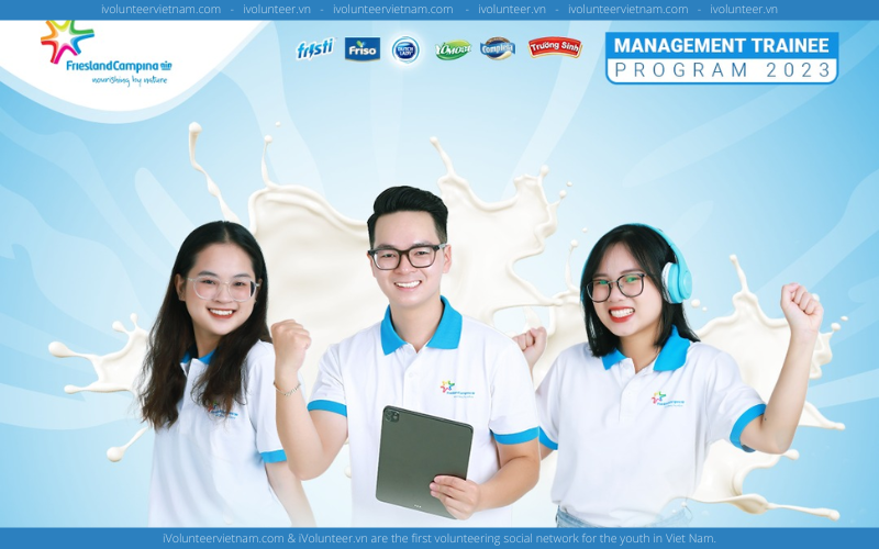 Chương Trình Quản Trị Viên Tập Sự Management Trainee 2023 Do Tập Đoàn FrieslandCampina Vietnam Tổ Chức