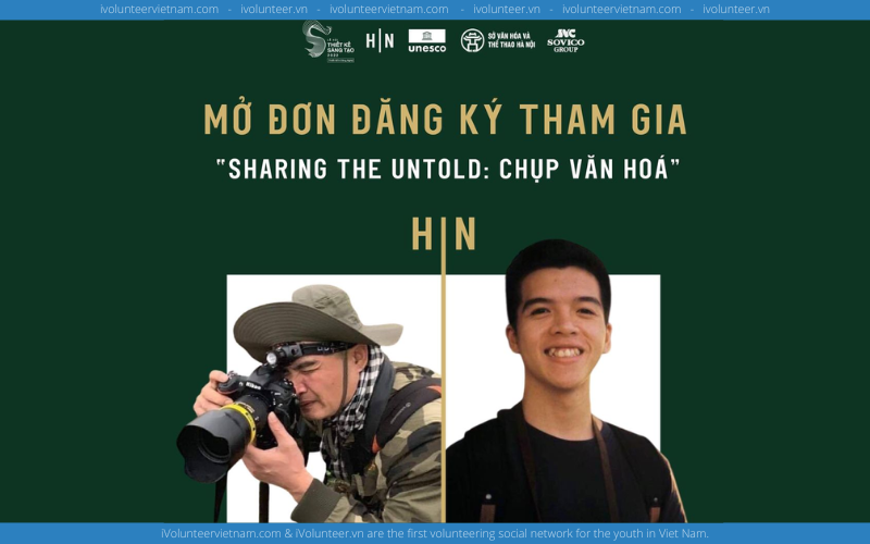 Đăng Ký Tham Gia Sự Kiện Sharing The Untold Chụp Văn Hoá Trong Khuôn Khổ Cuộc Thi Ha Noi Rethink Youth Creative Photography Contest