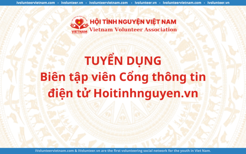 Cổng Thông Tin Hội Tình Nguyện Việt Nam Tuyển Thành Viên Ban Biên Tập